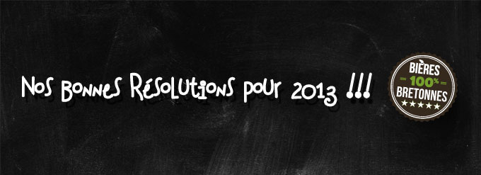 bonnes resolutions 2013 biere bretonne