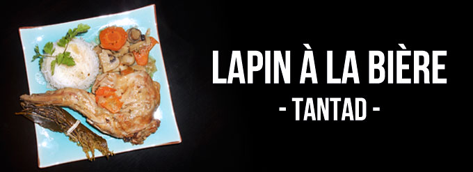 Lapin à la bière blonde Tantad