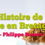 Histoire de la bière en Bretagne - Philippe Bonnet