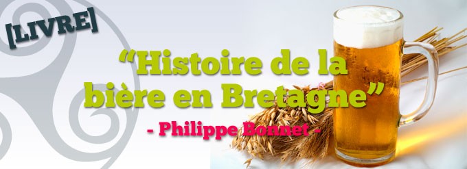 Histoire de la bière en Bretagne - Philippe Bonnet